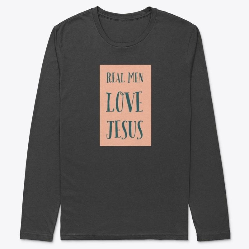 "Real Men Love Jesus!"