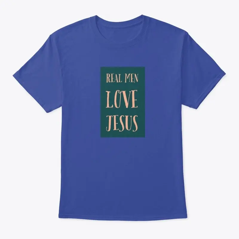 "Real Men Love Jesus!"