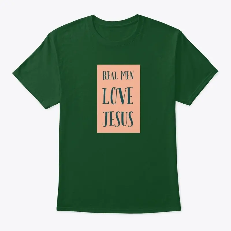 "Real Men Love Jesus!"