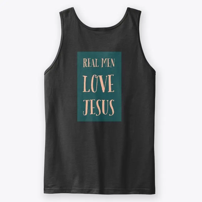 "Real Men Love Jesus!"