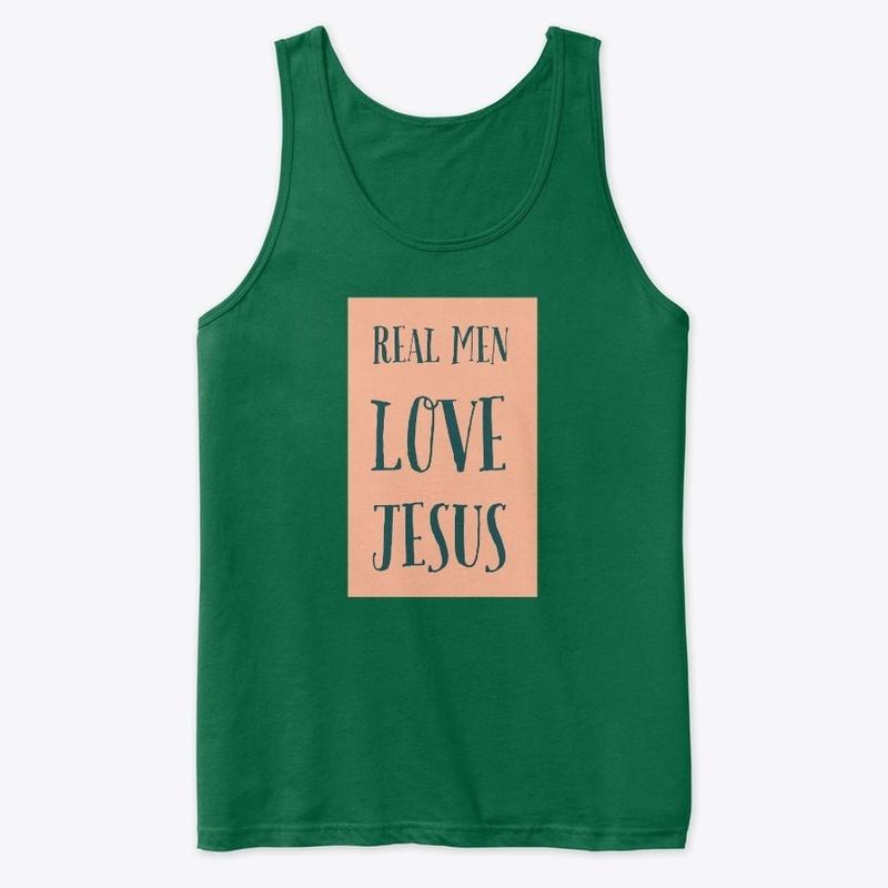 "Real Men Love Jesus!"