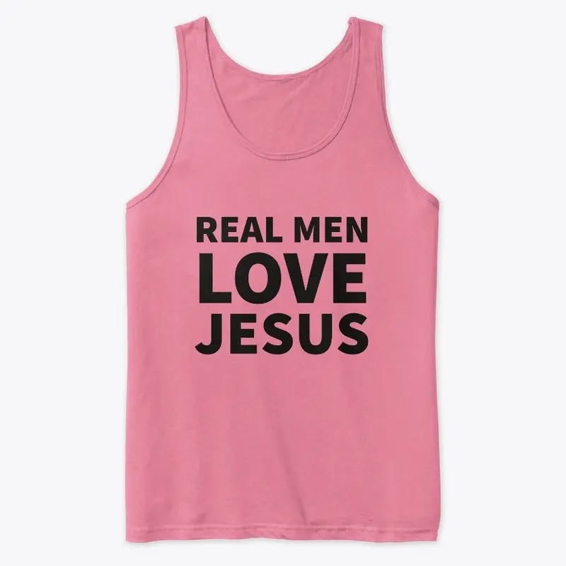 "Real Men Love Jesus!"