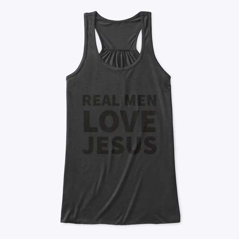 "Real Men Love Jesus!"