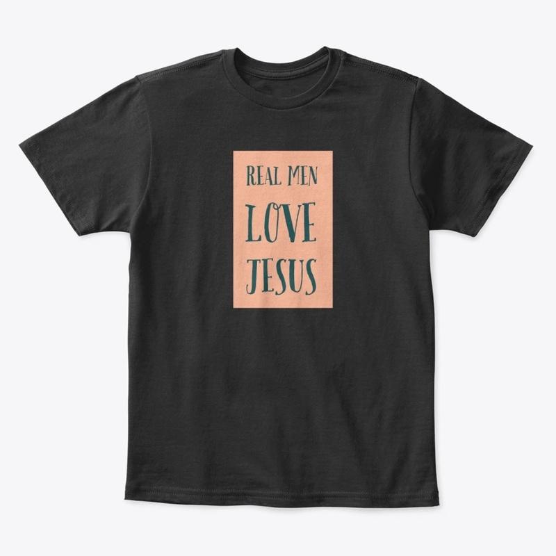 "Real Men Love Jesus!"