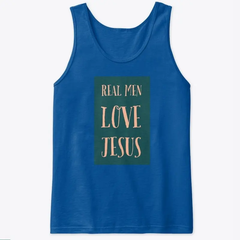 "Real Men Love Jesus!"