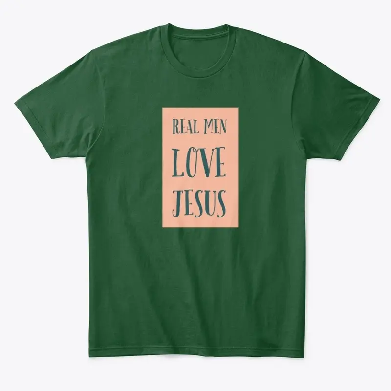 "Real Men Love Jesus!"